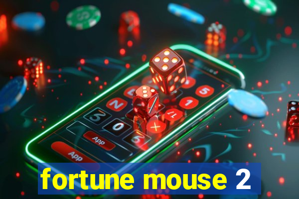 fortune mouse 2